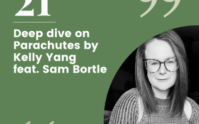 Episode 21 – Deep dive on Parachutes by Kelly Yang feat. Sam Bortle